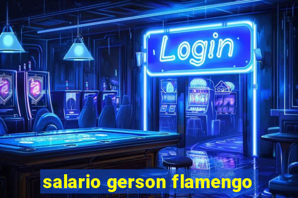 salario gerson flamengo